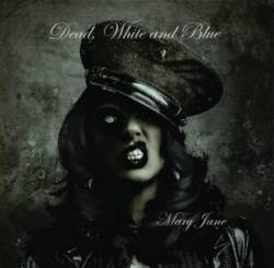 Dead White And Blue : Mary Jane